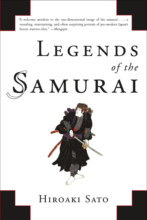 Legends of the Samurai (A History of Warriors) by Hiroaki Sato, 9781590207307