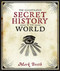 The Illustrated Secret History of the World by Mark Booth, 9781468315660