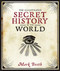 The Illustrated Secret History of the World by Mark Booth, 9781468315660