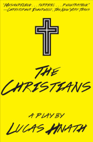 The Christians (A Play) by Lucas Hnath, 9781468310832