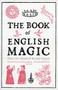 The Book of English Magic (A History) by Philip Carr-Gomm, Richard Heygate, 9781468300697