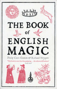 The Book of English Magic (A History) by Philip Carr-Gomm, Richard Heygate, 9781468300697
