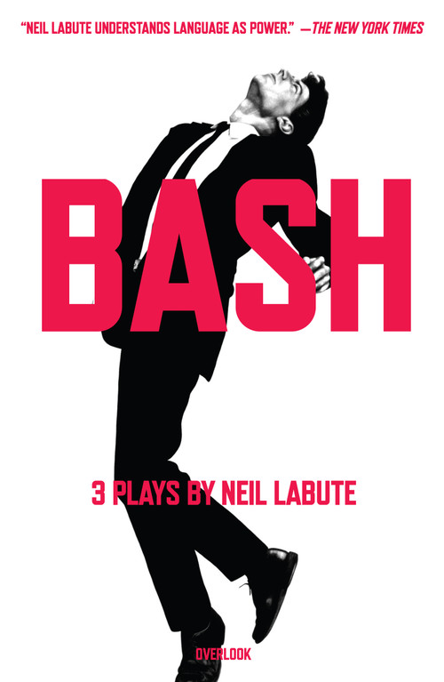 Bash (Three Plays) by Neil LaBute, 9781585670246