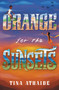 Orange for the Sunsets by Tina Athaide, 9780062795298