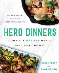 Hero Dinners (Complete One-Pan Meals That Save the Day) by Marge Perry, David Bonom, 9780062856067
