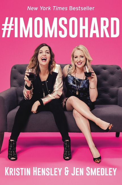 #IMomSoHard by Kristin Hensley, Jen Smedley, 9780062857699