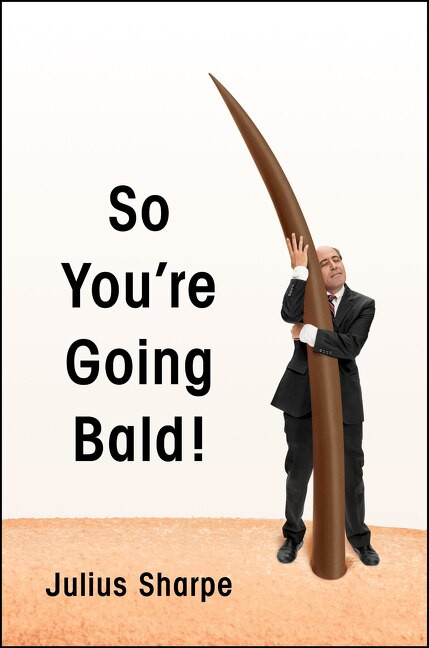 So You're Going Bald! by Julius Sharpe, 9780062859389