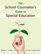 The School Counselor's Guide to Special Education by Barbara C. Trolley, Heather S. Haas, Danielle Campese Patti, 9781620872222