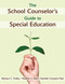The School Counselor's Guide to Special Education by Barbara C. Trolley, Heather S. Haas, Danielle Campese Patti, 9781620872222
