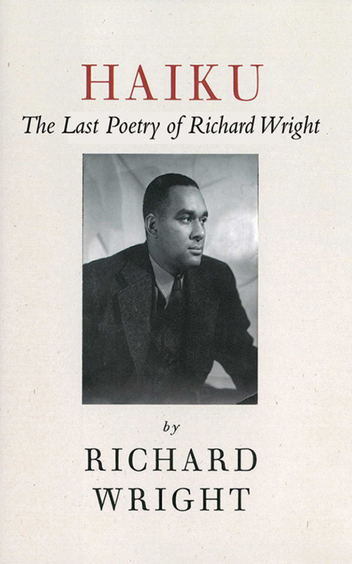 Haiku (The Last Poems of an American Icon) by Richard Wright, Julia Wright, 9781611453492