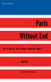 Paris Without End (On French Art Since World War I) by Jed Perl, 9781611459005