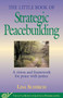 The Little Book of Strategic Peacebuilding (A Vision And Framework For Peace With Justice) by Lisa Schirch, 9781561484270