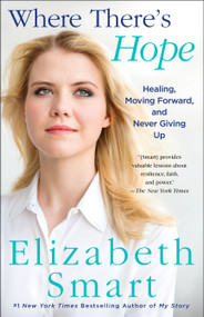 Where There's Hope (Healing, Moving Forward, and Never Giving Up) - 9781250115539 by Elizabeth Smart, Elizabeth Smart, 9781250115539