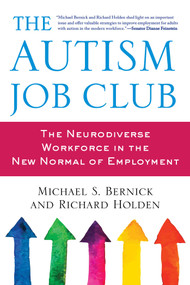 The Autism Job Club (The Neurodiverse Workforce in the New Normal of Employment) - 9781632206961 by Michael Bernick, Richard Holden, 9781632206961