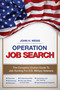 Operation Job Search (A Guide for Military Veterans Transitioning to Civilian Careers) by John Henry Weiss, 9781634505635