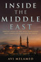 Inside the Middle East (Making Sense of the Most Dangerous and Complicated Region on Earth) by Avi Melamed, Lucy Aharish, 9781634505727