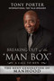 Breaking Out of the "Man Box" (The Next Generation of Manhood) by Tony Porter, 9781634506465