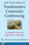 The Little Book of Transformative Community Conferencing (A Hopeful, Practical Approach to Dialogue) by David Anderson Hooker, 9781680991666