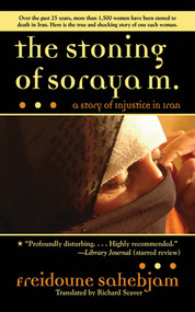 The Stoning of Soraya M. (A Story of Injustice in Iran) - 9781611450255 by Freidoune Sahebjam, Richard Seaver, 9781611450255
