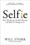 Selfie (How We Became So Self-Obsessed and What It's Doing to Us) - 9781468316957 by Will Storr, 9781468316957