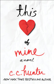 This Heart of Mine (A Novel) - 9781250035905 by C. C. Hunter, 9781250035905