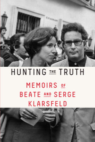 Hunting the Truth (Memoirs of Beate and Serge Klarsfeld) - 9780374538170 by Beate Klarsfeld, Serge Klarsfeld, Sam Taylor, 9780374538170