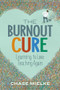 The Burnout Cure (Learning to Love Teaching Again) by Chase Mielke, 9781416627258