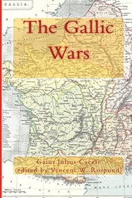 The Gallic Wars by Julius Caesar, 9780615723280