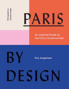 Paris by Design (An Inspired Guide to the City's Creative Side) by Eva Jorgensen, 9781419734700