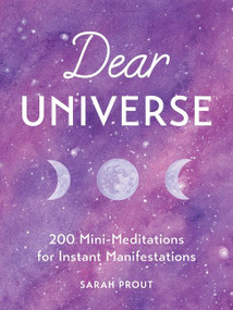 Dear Universe (200 Mini-Meditations for Instant Manifestations) by Sarah Prout, 9781328604309