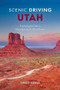 Scenic Driving Utah (Exploring the State's Most Spectacular Back Roads) by Christy Karras, 9781493035861