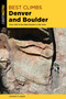 Best Climbs Denver and Boulder by Stewart M. Green, 9781493039319