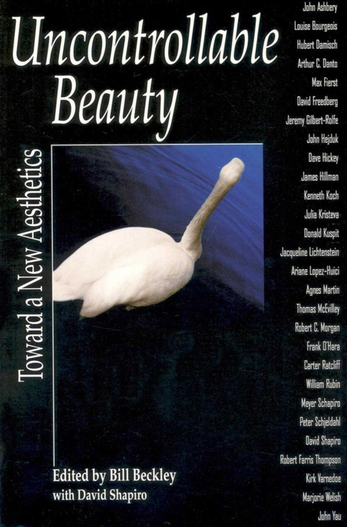 Uncontrollable Beauty (Toward a New Aesthetics) by David Shapiro, Bill Beckley, 9781581151961