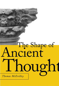 The Shape of Ancient Thought (Comparative Studies in Greek and Indian Philosophies) by Thomas McEvilley, 9781581152036