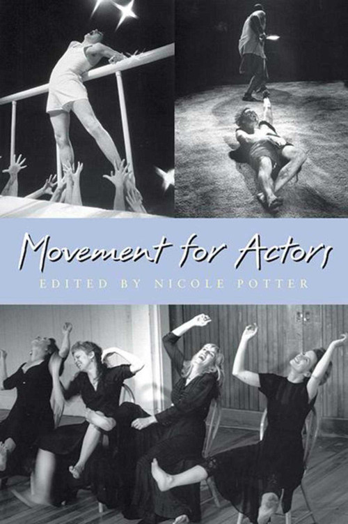 Movement for Actors by Nicole Potter, 9781581152333