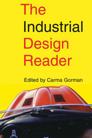 The Industrial Design Reader by Carma Gorman, 9781581153101