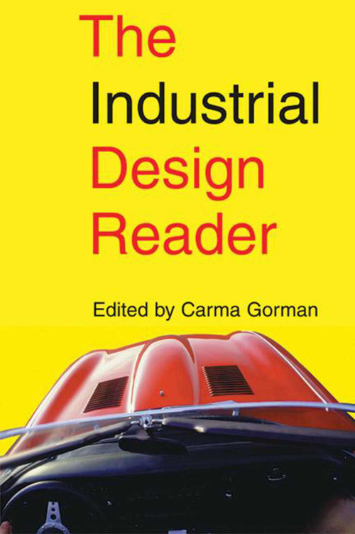 The Industrial Design Reader by Carma Gorman, 9781581153101