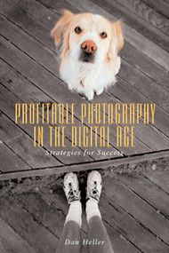 Profitable Photography in Digital Age (Strategies for Success) by Dan Heller, 9781581154122