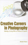Creative Careers in Photography (Making a Living with or Without a Camera) by Michal Heron, 9781581154696
