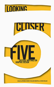 Looking Closer 5 (Critical Writings on Graphic Design) by Michael Bierut, William Drenttel, Steven Heller, 9781581154719