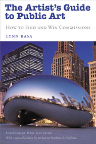 The Artist's Guide to Public Art (How to Find and Win Commissions) by Lynn Basa, Mary Jane Jacob, Barbara T. Hoffman, 9781581155013
