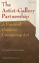 The Artist-Gallery Partnership (A Practical Guide to Consigning Art) by Tad Crawford, Susan Mellon, 9781581156454