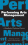 Performing Arts Management (A Handbook of Professional Practices) by Jessica Rae Bathurst, Tobie S. Stein, 9781581156508