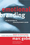 Emotional Branding (The New Paradigm for Connecting Brands to People) by Marc Gobe, 9781581156720