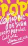 POP (How Graphic Design Shapes Popular Culture) by Steven Heller, 9781581157154