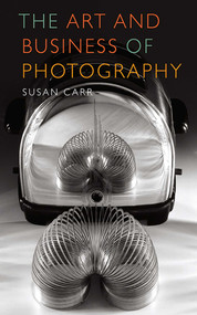 The Art and Business of Photography by Susan Carr, 9781581157598