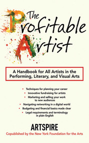 The Profitable Artist (A Handbook for All Artists in the Performing, Literary, and Visual Arts) by Artspire, 9781581158724
