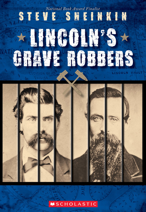 Lincoln's Grave Robbers (Scholastic Focus) by Steve Sheinkin, 9781338290134