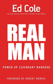 Real Man (Power Up Legendary Manhood) by Edwin Louis Cole, Robert Morris, 9781641231275