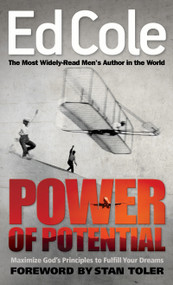 Power of Potential (Maximize God's Principles to Fulfill Your Dreams) by Edwin Louis Cole, Stan Toler, 9781641231305